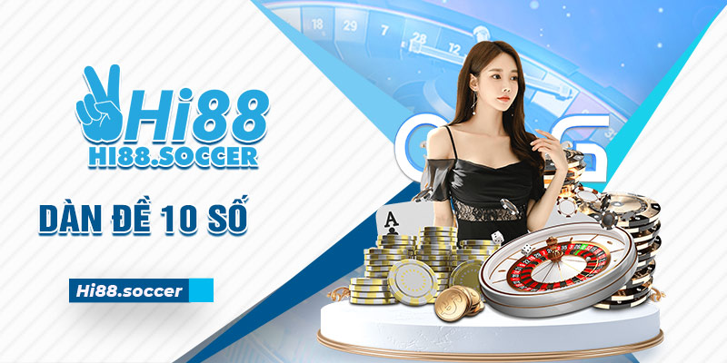 10+ cách tạo dàn đề 10 số đơn giản mà hiệu quả từ cao thủ dàn đề 10 số