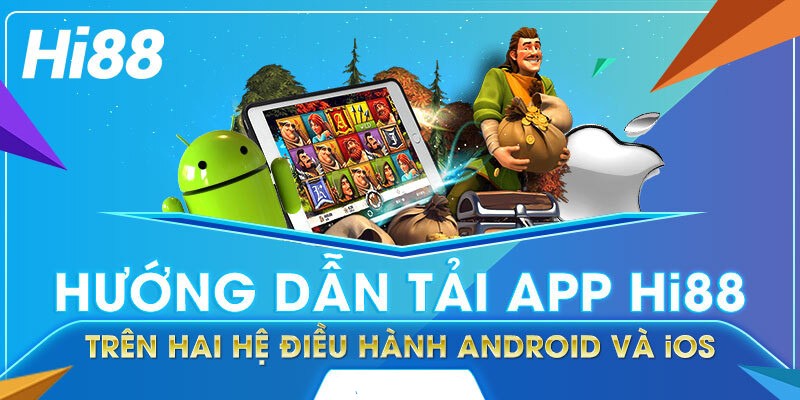 Tải App Hi88 - Thiên đường mở ra trước mắt cược thủ Thao tác tải app Hi88 đơn giản