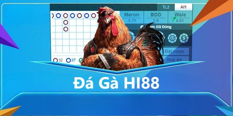 Đá gà Hi88 - Thưởng Thức Thi Đấu Và Kiếm tiền Rực Rỡ Giao diện đẹp mắt, dễ nhìn và dễ dùng cho người mới tham gia đá gà online