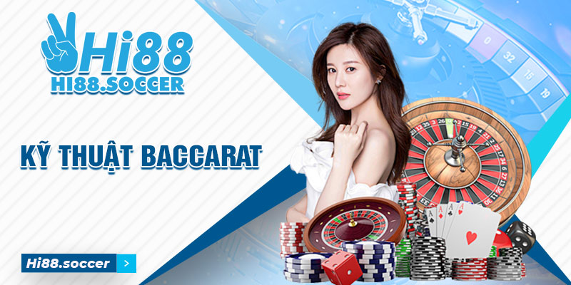 Top 5 Kỹ Thuật Chơi Baccarat Siêu Đỉnh Tại Hi88 Kỹ thuật chơi baccarat