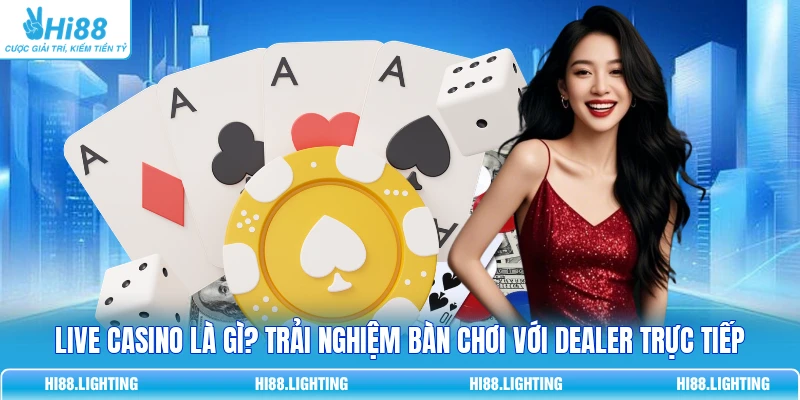 Live Casino - Khám Phá Sòng Bạc Trực Tuyến Kịch Tính Live Casino - Khám Phá Sòng Bạc Trực Tuyến Kịch Tính