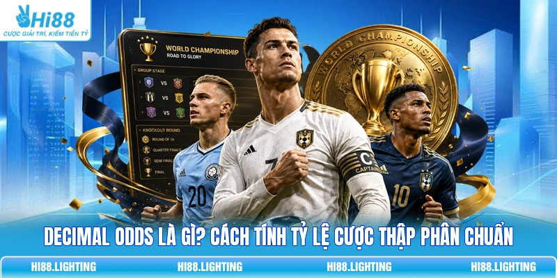 Decimal Odds Là Gì? Cách Tính Tỷ Lệ Cược Thập Phân Chuẩn Decimal Odds Là Gì? Cách Tính Tỷ Lệ Cược Thập Phân Chuẩn