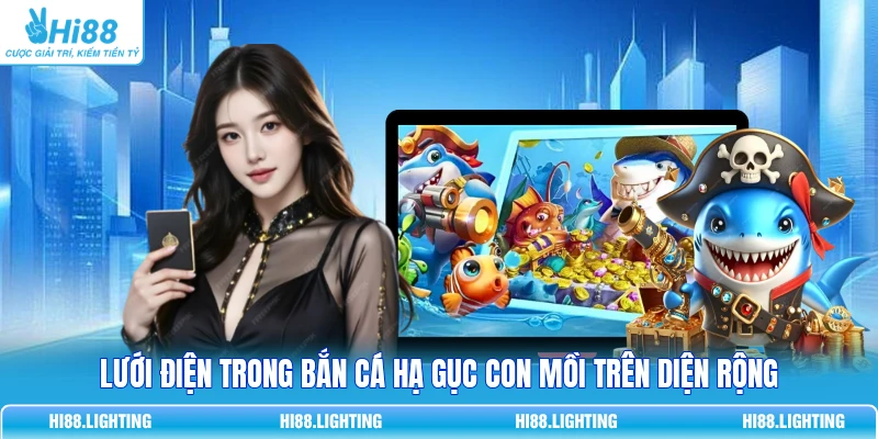 Lưới Điện Trong Bắn Cá Là Gì? Phạm Vi Tác Động Ra Sao? Lưới điện trong bắn cá hạ gục con mồi trên diện rộng