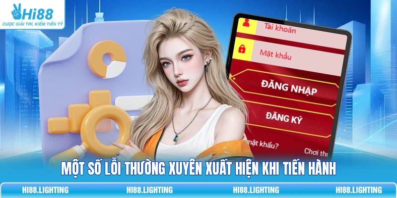 Đăng Nhập Hi88 - Cách Thức Truy Cập Đơn Giản Cho Người Mới Một số lỗi thường xuyên xuất hiện khi tiến hành