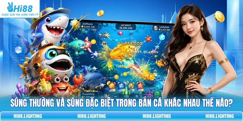 Súng Thường Và Súng Đặc Biệt Trong Bắn Cá Khác Nhau Thế Nào? Súng Thường Và Súng Đặc Biệt Trong Bắn Cá Khác Nhau Thế Nào?