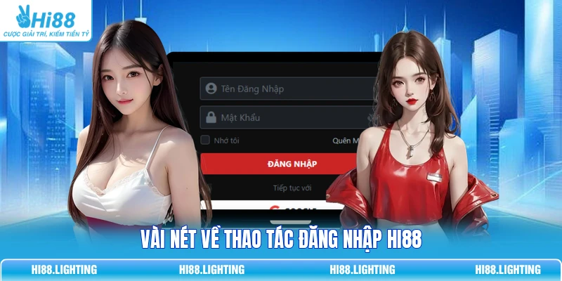 Đăng Nhập Hi88 - Cách Thức Truy Cập Đơn Giản Cho Người Mới Vài nét về thao tác đăng nhập Hi88