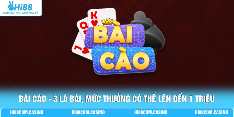 Bài Cào - 3 Lá Bài, Mức Thưởng Có Thể Lên Đến 1 Triệu Bài Cào - 3 Lá Bài, Mức Thưởng Có Thể Lên Đến 1 Triệu