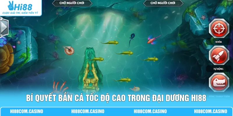 KA Quái Vật Biển Sâu - Bí Quyết Săn Boss Nhận Thưởng X1000 Bí quyết bắn cá tốc độ cao trong đại dương Hi88