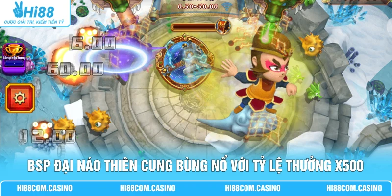 BSP Đại Náo Thiên Cung - Hạ Ngộ Không Ôm 300x Thưởng BSP đại náo thiên cung bùng nổ với tỷ lệ thưởng x500