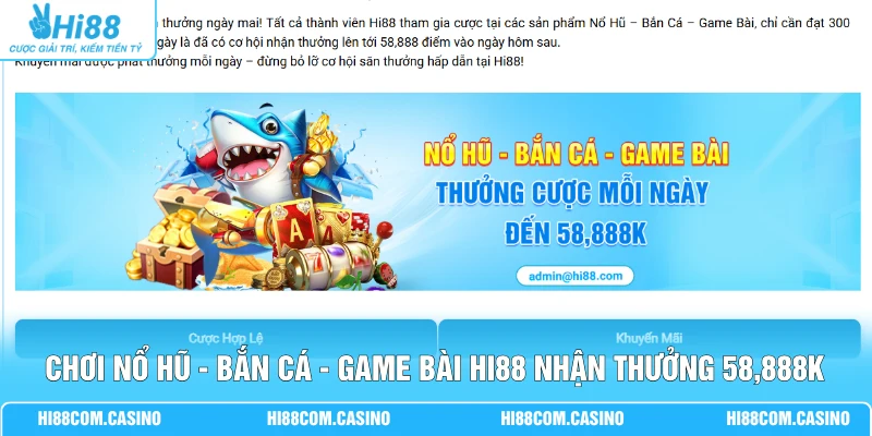 Chơi Nổ Hũ - Bắn Cá - Game Bài Hi88 Nhận Thưởng 58,888K Chơi Nổ Hũ - Bắn Cá - Game Bài Hi88 Nhận Thưởng 58,888K