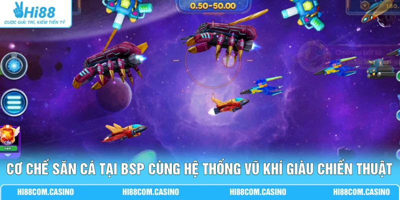 BSP Bắn Cá - 3 Cách Xả Đạn Kích Hoạt Bão Laser Rực Rỡ Cơ chế săn cá tại BSP cùng hệ thống vũ khí giàu tính chiến thuật