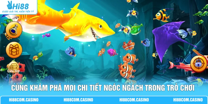 Bắn Cá H5 - 3+ Chế Độ Săn Cá Qua Những Vùng Biển Đa Dạng Cùng khám phá mọi chi tiết ngóc ngách trong trò chơi với Hi88