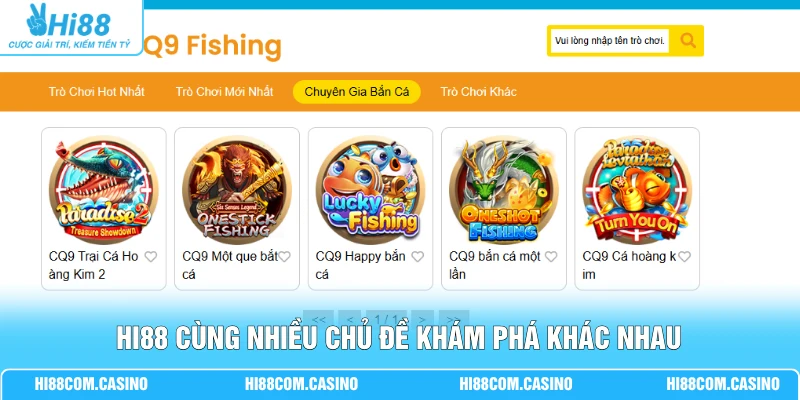 CQ9 Bắn Cá - 100+ Lựa Chọn Mở Rộng Trải Nghiệm Đại Dương Hi88 cùng nhiều chủ đề khám phá khác nhau