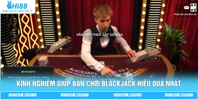 Blackjack | Game Bài 21 Điểm Kinh Điển, Tốc Độ Xử Lý 3 Giây Kinh nghiệm giúp bạn chơi Blackjack hiệu quả nhất