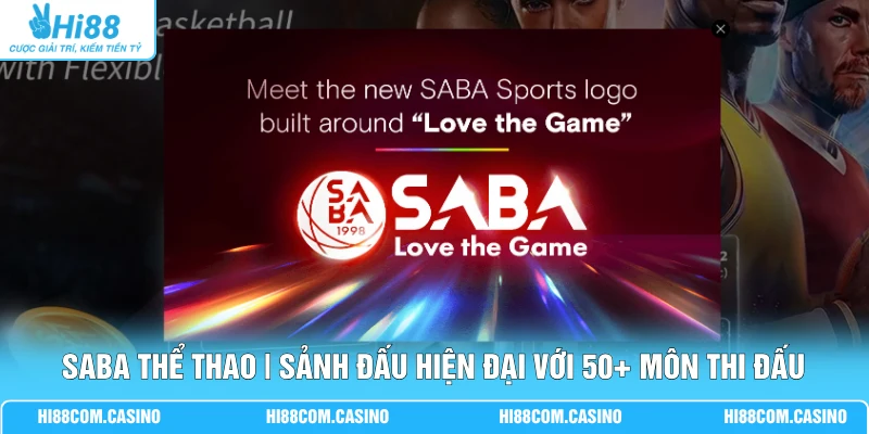 SABA Thể Thao | Sảnh Đấu Hiện Đại Với 50+ Môn Thi Đấu SABA Thể Thao | Sảnh Đấu Hiện Đại Với 50+ Môn Thi Đấu
