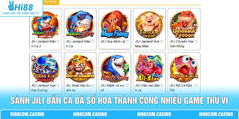 JILI Bắn Cá - Hành Trình 10 Năm Qua 20+ Tựa Game Nổi Bật Sảnh JILI bắn cá đã số hóa thành công nhiều game thú vị