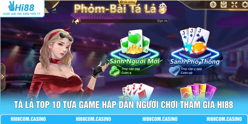 Tá Lả Top 10 Tựa Game Hấp Dẫn Người Chơi Tham Gia Hi88 Tá Lả Top 10 Tựa Game Hấp Dẫn Người Chơi Tham Gia Hi88