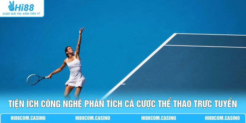 Cá Cược Tennis - 300+ Giải Đấu Quần Vợt Chuyên Nghiệp Tiện ích công nghệ phân tích cá cược thể thao trực tuyến