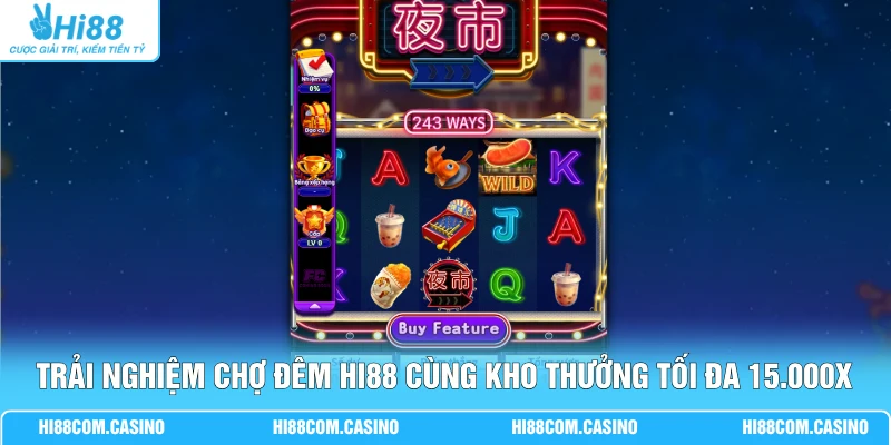 Chợ Đêm - Mở Khóa Kho Thưởng 15.000x Trong 1 Vòng Quay Trải nghiệm Chợ Đêm Hi88 cùng kho thưởng tối đa 15.000x