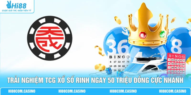 Trải Nghiệm TCG Xổ Số Rinh Ngay 50 Triệu Đồng Cực Nhanh Trải Nghiệm TCG Xổ Số Rinh Ngay 50 Triệu Đồng Cực Nhanh
