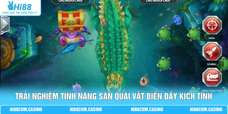 KA Quái Vật Biển Sâu - Bí Quyết Săn Boss Nhận Thưởng X1000 Trải nghiệm tính năng săn quái vật biển đầy kịch tính