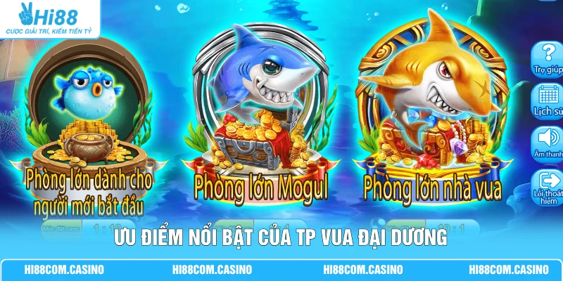 TP Vua Đại Dương - Hành Trình Săn Thưởng Nhanh Tại Hi88 Ưu điểm nổi bật của TP Vua Đại Dương