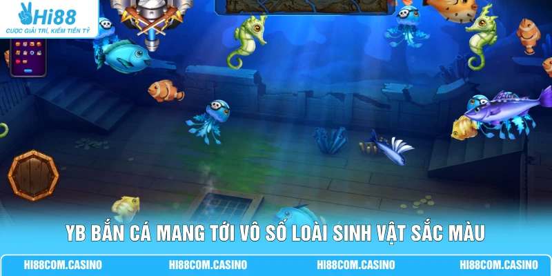 YB Bắn Cá Thử Thách Săn Boss Cùng 3 Cấp Độ Trải Nghiệm YB bắn cá mang tới vô số loài sinh vật sắc màu